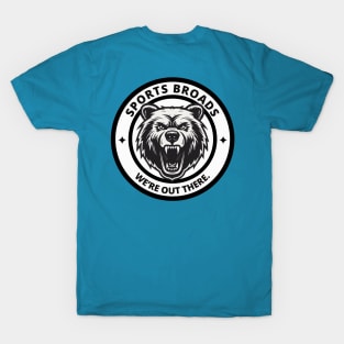 Sports Broads - We're Out There Bear T-Shirt